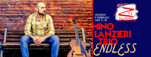 Scopri di più sull'articolo 09/02/2018 – Mino Lanzieri trio “Endless”