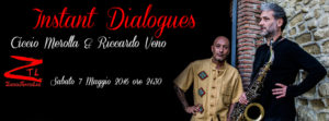 Scopri di più sull'articolo 07/05/2016 – Instant Dialogues – Ciccio Merolla ‘n’ Riccardo Veno