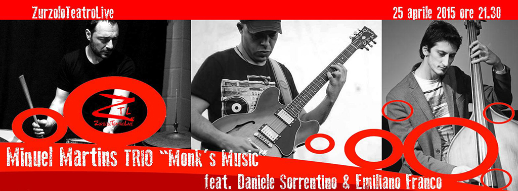 25/04/2015 – Miguel Martins TRIO “Monk’s Music”