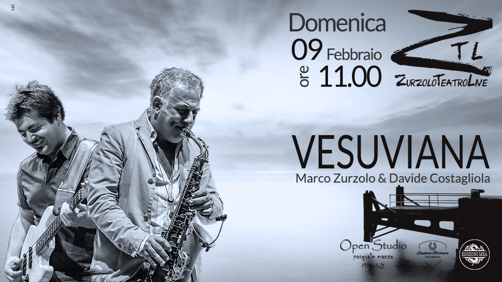 Al momento stai visualizzando 09-02-2020 – Marco Zurzolo & Davide Costagliola “Vesuviana”