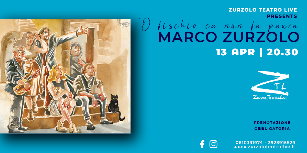 Scopri di più sull'articolo 13.04.2024 Marco Zurzolo in ‘O fischio ca nun fa paura